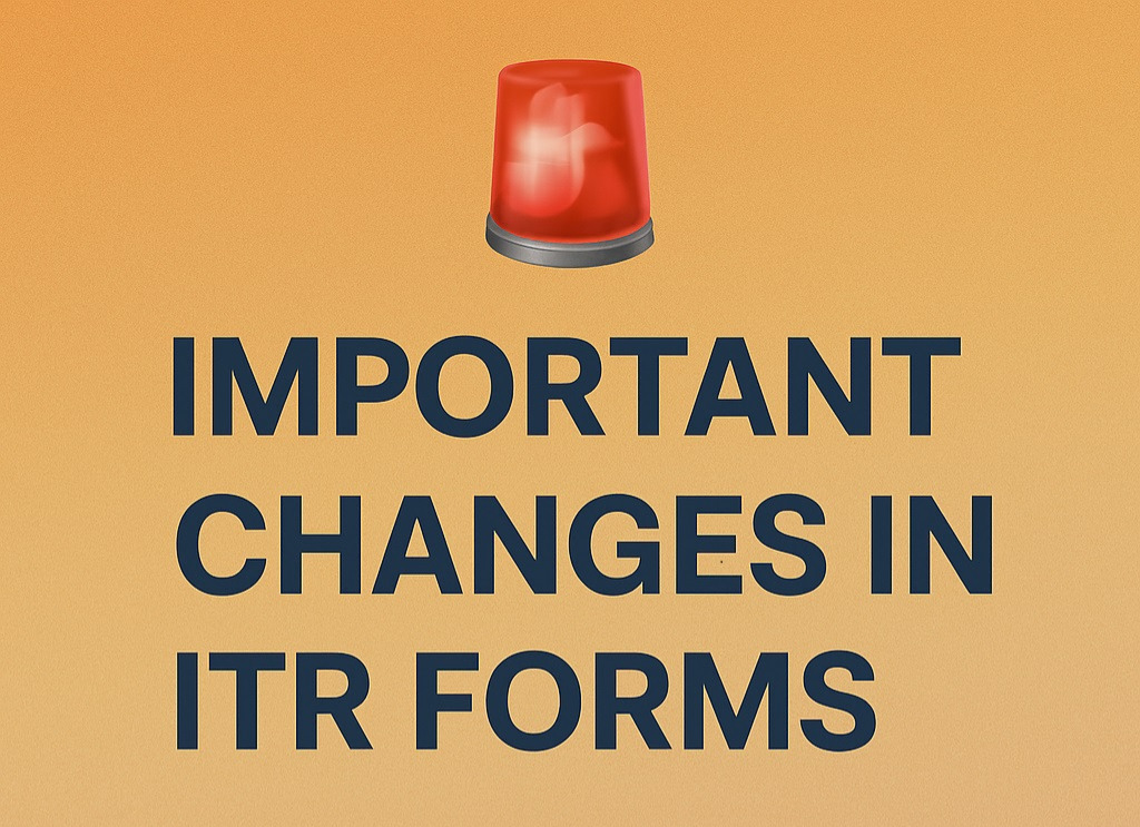 Important Changes in ITR Forms for AY 2025-26 (Old Regime)